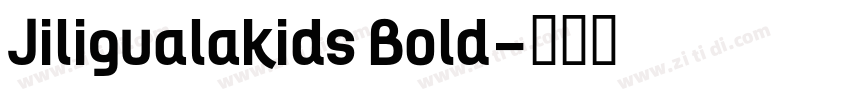Jiligualakids Bold字体转换